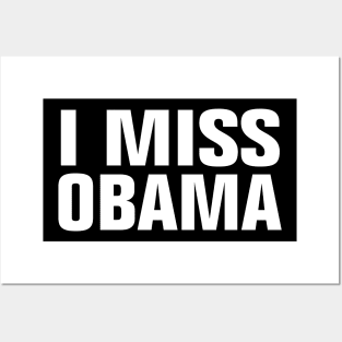 I MISS OBAMA Posters and Art